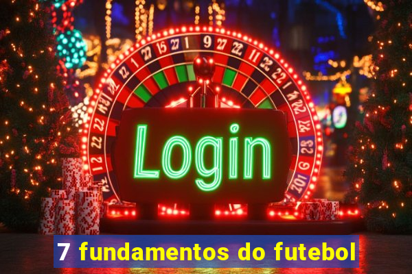 7 fundamentos do futebol
